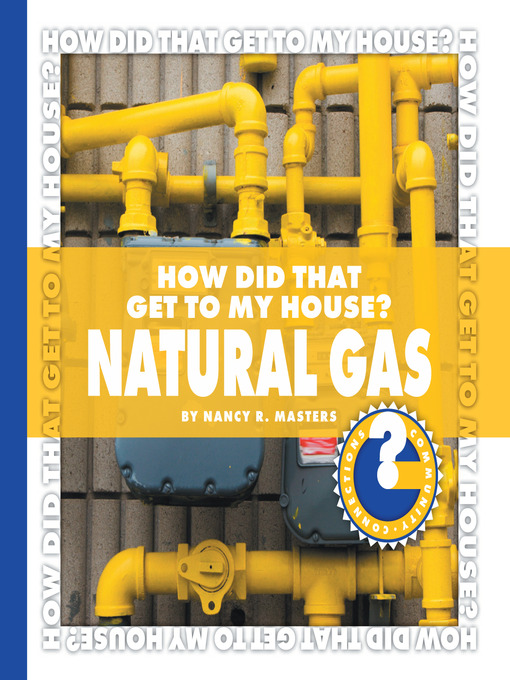 Nancy Robinson Masters创作的How Did That Get to My House? Natural Gas作品的详细信息 - 可供借阅